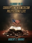 Image for Corruption In American Politics And Life