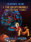 Image for I, The Unspeakable And Two More Stories