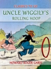 Image for Uncle Wiggily&#39;s Rolling Hoop