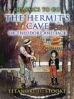 Image for The Hermit&#39;s Cave, or Theodore and Jack
