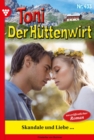 Image for Skandale und Liebe... : Toni der Huttenwirt 433 - Heimatroman: Toni der Huttenwirt 433 - Heimatroman