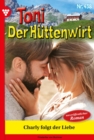 Image for Charly folgt der Liebe : Toni der Huttenwirt 438 - Heimatroman: Toni der Huttenwirt 438 - Heimatroman
