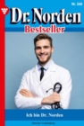 Image for Ich bin Dr. Norden : Dr. Norden Bestseller 500 - Arztroman: Dr. Norden Bestseller 500 - Arztroman