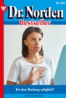 Image for Ist eine Rettung moglich? : Dr. Norden Bestseller 509 - Arztroman: Dr. Norden Bestseller 509 - Arztroman