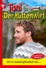 Image for Wo er einmal glucklich war... : Toni der Huttenwirt 440 - Heimatroman: Toni der Huttenwirt 440 - Heimatroman