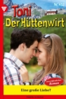 Image for Eine groe Liebe? : Toni der Huttenwirt 452 - Heimatroman: Toni der Huttenwirt 452 - Heimatroman