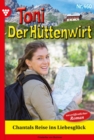 Image for Chantals Reise ins Liebesgluck : Toni der Huttenwirt 460 - Heimatroman: Toni der Huttenwirt 460 - Heimatroman