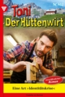 Image for Eine Art »Identitatskrise« : Toni der Huttenwirt 462 - Heimatroman: Toni der Huttenwirt 462 - Heimatroman