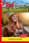 Image for Verliebt in ein Bild : Toni der Huttenwirt 464 - Heimatroman: Toni der Huttenwirt 464 - Heimatroman