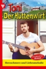 Image for Herzschmerz und Liebesmelodie: Toni der Huttenwirt 475 - Heimatroman