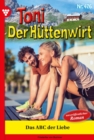 Image for Das ABC der Liebe: Toni der Huttenwirt 476 - Heimatroman