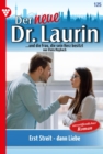 Image for Erst Streit – dann Liebe!: Der neue Dr. Laurin 125 - Arztroman