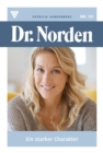 Image for Ein starker Charakter: Dr. Norden 132 - Arztroman