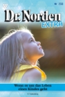 Image for Wenn es um das Leben eines Kindes geht: Dr. Norden Extra 233 - Arztroman