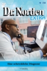 Image for Eine schreckliche  Diagnose: Dr. Norden Extra 234 - Arztroman