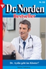 Image for Dr. Aydin geht ins Kloster?: Dr. Norden Bestseller 532 - Arztroman