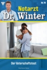 Image for Der Vaterschaftstest: Notarzt Dr. Winter 79 - Arztroman