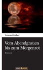 Image for Vom Abendgrauen bis zum Morgenrot : Roman