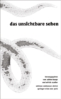 Image for Das Unsichtbare sehen : Bildzauber, optische Medien und Literatur