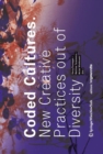 Image for Coded Cultures : New Creative Practices out of Diversity