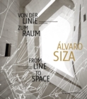 Image for Alvaro Siza : Von der Linie zum Raum / From Line to Space
