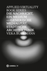 Image for Die Nachricht, ein Medium : Generische Medialitat, stadtische Architektonik
