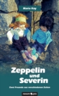 Image for Zeppelin und Severin : Zwei Freunde aus verschiedenen Zeiten