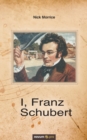 Image for I, Franz Schubert