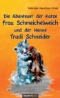 Image for Die Abenteuer der Katze Frau Schmeichelweich und der Henne Trudi Schneider