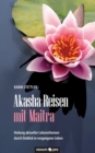Image for Akasha-Reisen mit Maitra : Heilung aktueller Lebensthemen durch Einblick in vergangene Leben