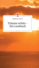 Image for Tr?ume sch?n - Ein Lesebuch. Life is a Story - story.one