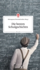 Image for Die besten Schulgschichtn. Life is a Story - story.one