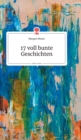 Image for 17 voll bunte Geschichten. Life is a Story - story.one