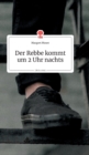 Image for Der Rebbe kommt um 2 Uhr nachts. Life is a Story - story.one