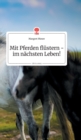 Image for Mit Pferden fl?stern - im n?chsten Leben! Life is a Story - story.one