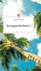 Image for Reisegeschichten I. Life is a Story - story.one