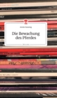 Image for Die Bewachung des Pferdes. Life is a Story - story.one