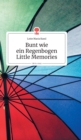 Image for Bunt wie ein Regenbogen. Little Memories. Life is a Story - story.one
