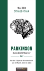 Image for Parkinson mein Untermieter : Von den Folgen der Hirnstimulation und der Kunst, damit zu leben