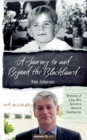 Image for A Journey to and Beyond the Blackboard : Memories of a Boy Who Became a Maverick Headteacher