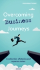 Image for Overcoming Business Journeys : A collection of stories and separate notes