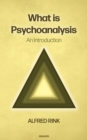 Image for What is Psychoanalysis - An Introduction