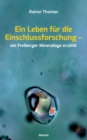 Image for Ein Leben fur die Einschlussforschung - ein Freiberger Mineraloge erzahlt