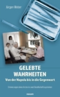 Image for Gelebte Wahrheiten - Von der Napola bis in die Gegenwart : Erinnerungen eines Arztes in zwei Gesellschaftssystemen