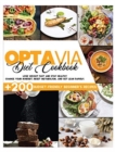 Image for Optavia Diet Cookbook : 200+ Budget-Friendly Beginner&#39;s Recipes to Lose Weight Fast and Stay Healthy. Change your Mindset, Reset Metabolism, and Get Lean Rapidly