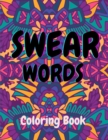 Image for Swear Words Coloring BookStress Relief and Relaxation for AdultsAbstract, Mandala, and Animal Illustrations featured with Sweary Words