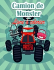 Image for Camion de Monster Livre a colorier Pour les enfants : Les Monster Trucks les plus recherches sont ici ! Les enfants, preparez-vous a vous amuser et a remplir des pages de monster trucks geants !