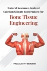 Image for Natural Resource-Derived Calcium Silicate Bioceramics for Bone Tissue Engineering
