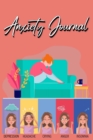 Image for Anxiety Journal : Track Your Triggers, Coping Methods, Self Care, Daily Schedule &amp; More: Tracker for Stress Management and Moods