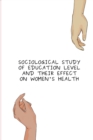 Image for Sociological Study of Education Level and Their Effect on Women Health